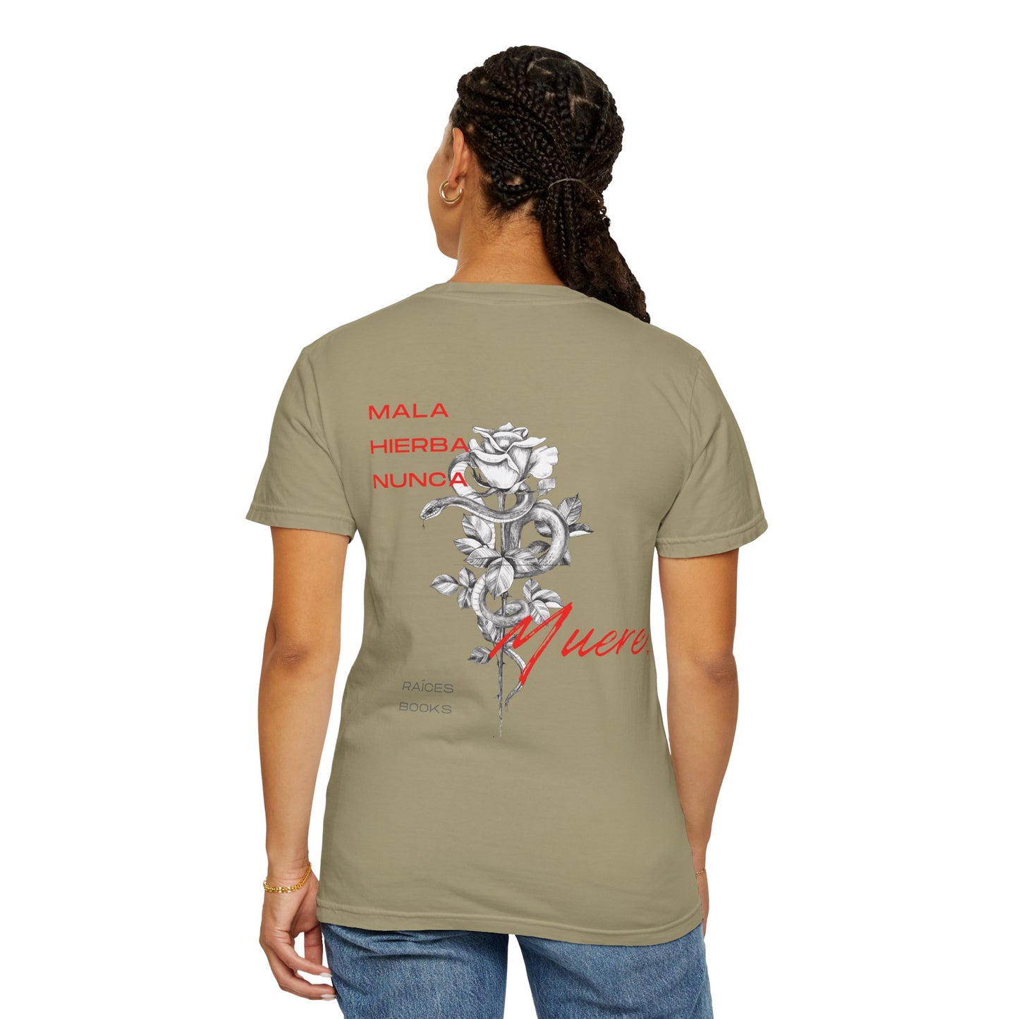 Unisex Garment-Dyed T-shirt with mala hierba nunca muere, rose, and serpent design
