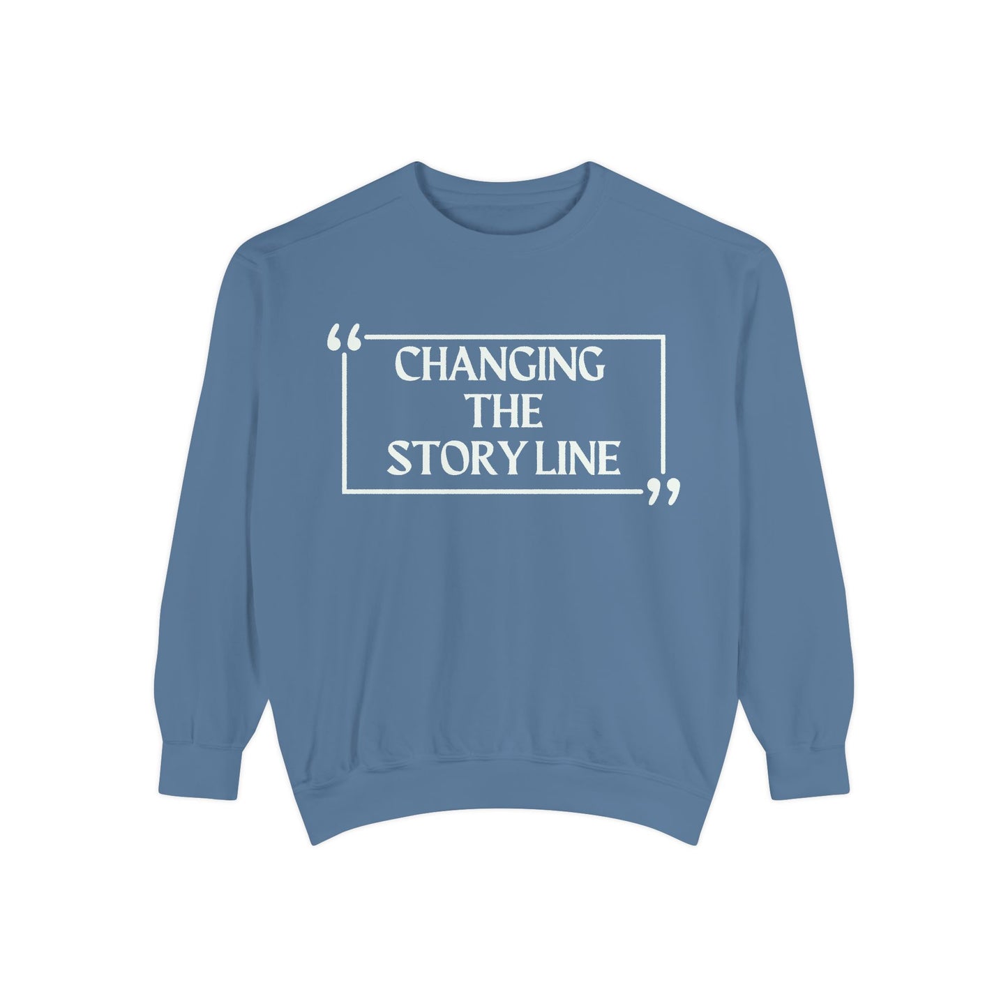 "Changing the Story Line" Unisex Garment-Dyed Sweatshirt