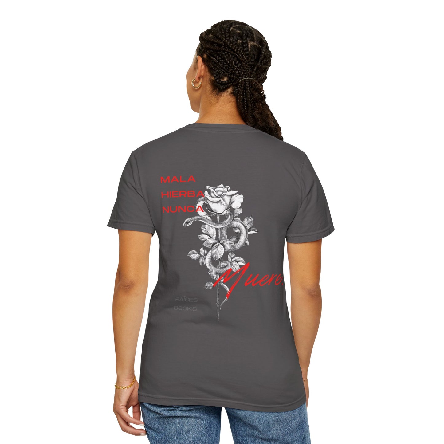 Unisex Garment-Dyed T-shirt with mala hierba nunca muere, rose, and serpent design