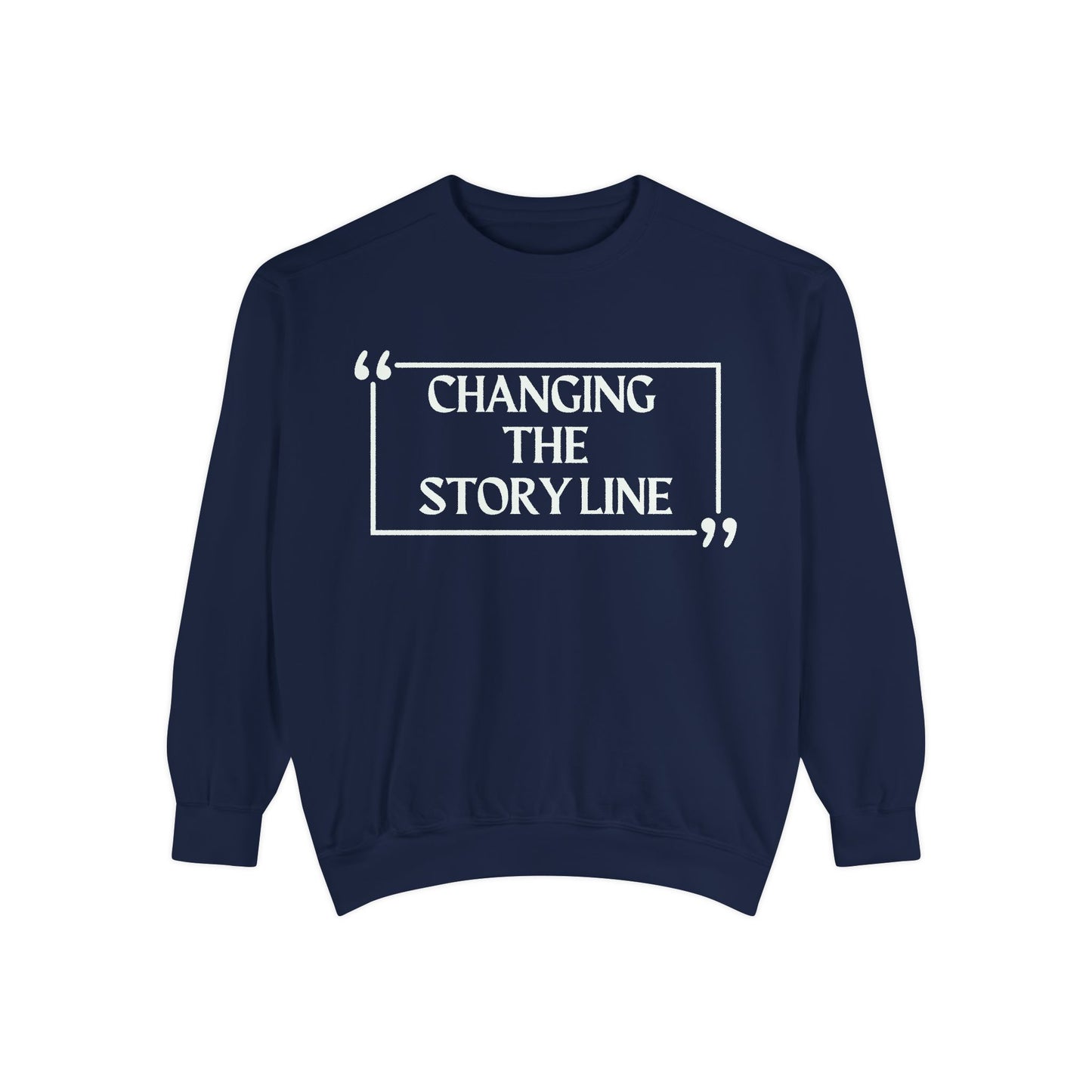 "Changing the Story Line" Unisex Garment-Dyed Sweatshirt