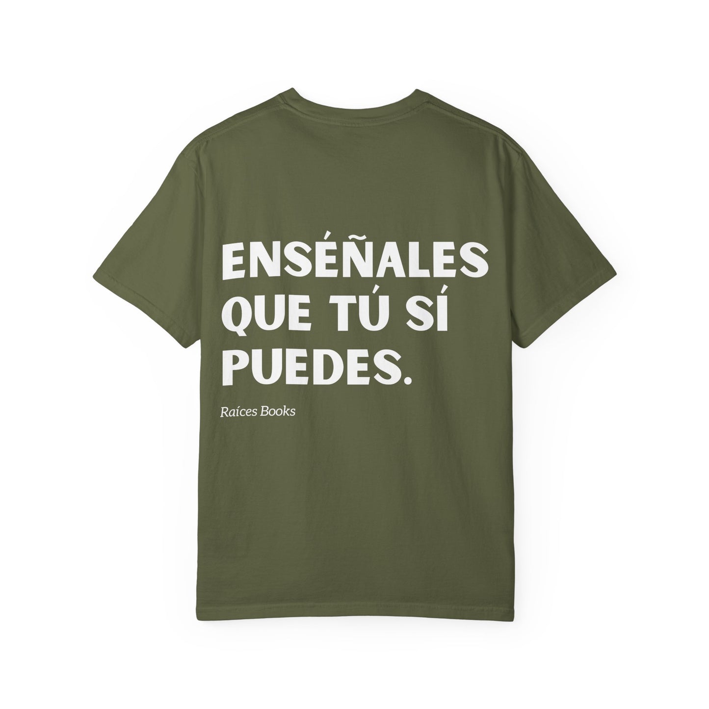 Garment-Dyed T-shirt - 'Show them that you can' Design