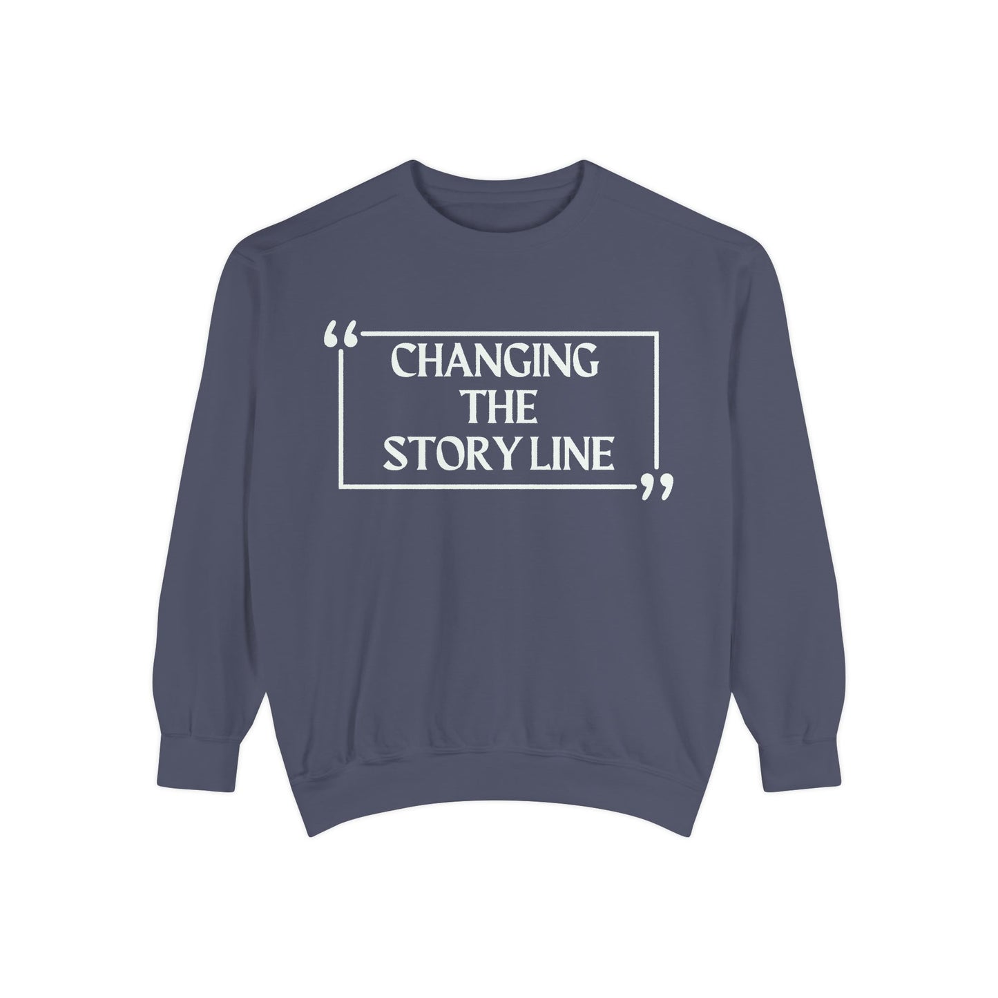 "Changing the Story Line" Unisex Garment-Dyed Sweatshirt