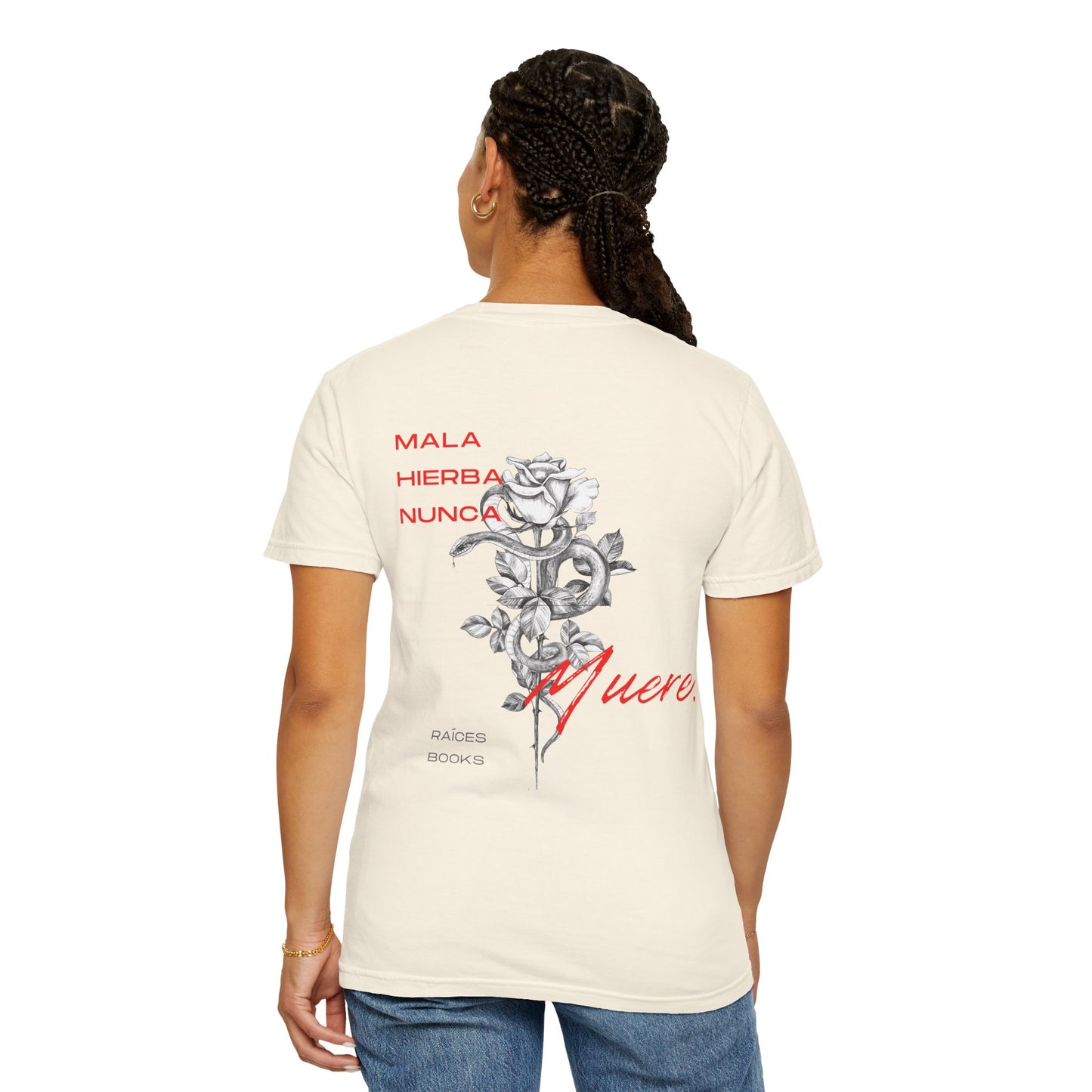 Unisex Garment-Dyed T-shirt with mala hierba nunca muere, rose, and serpent design
