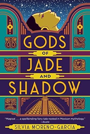Gods of Jade and Shadow by Silvia Moreno-Garcia