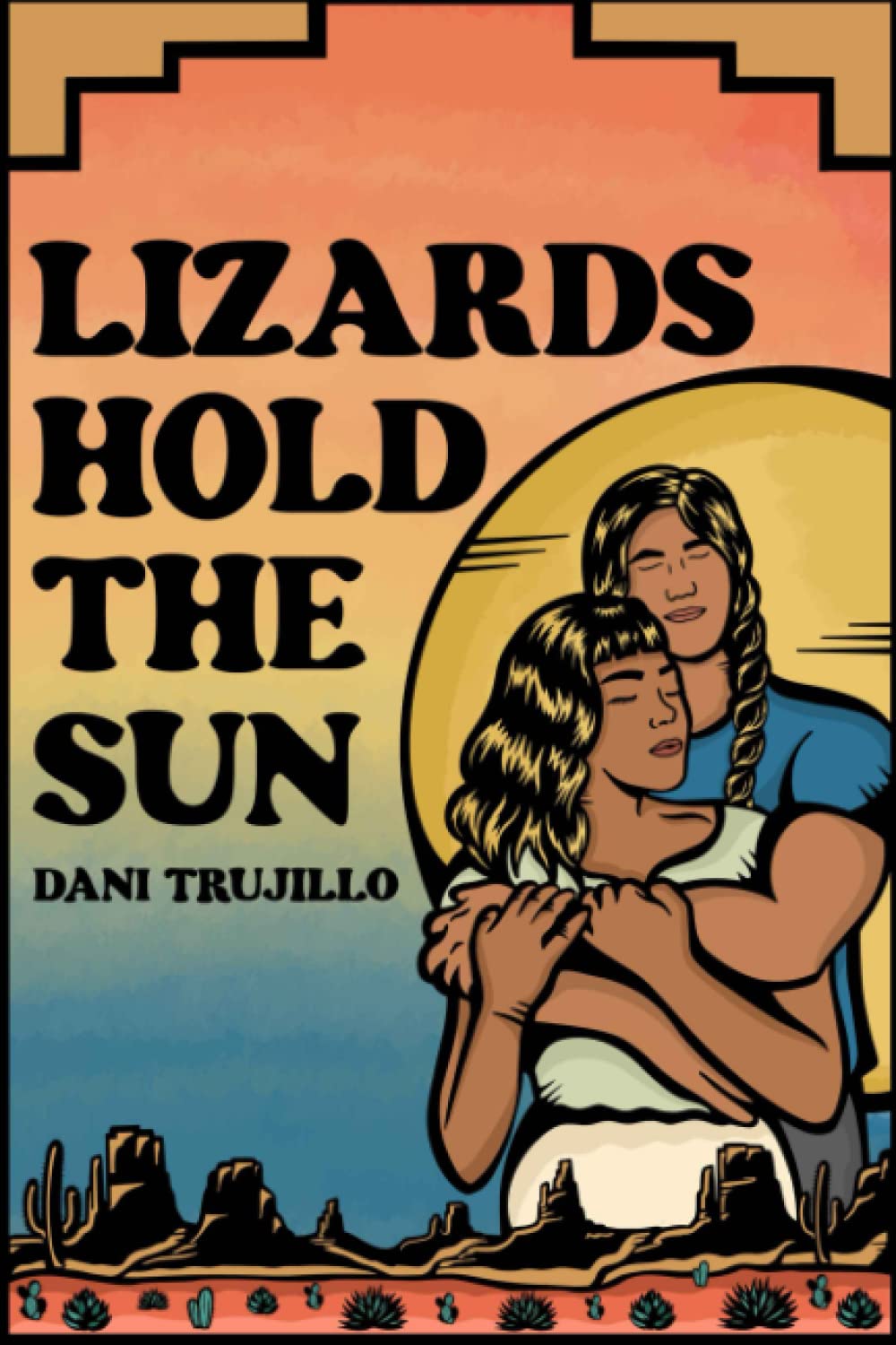 Lizards Hold the Sun by Dani Trujillo