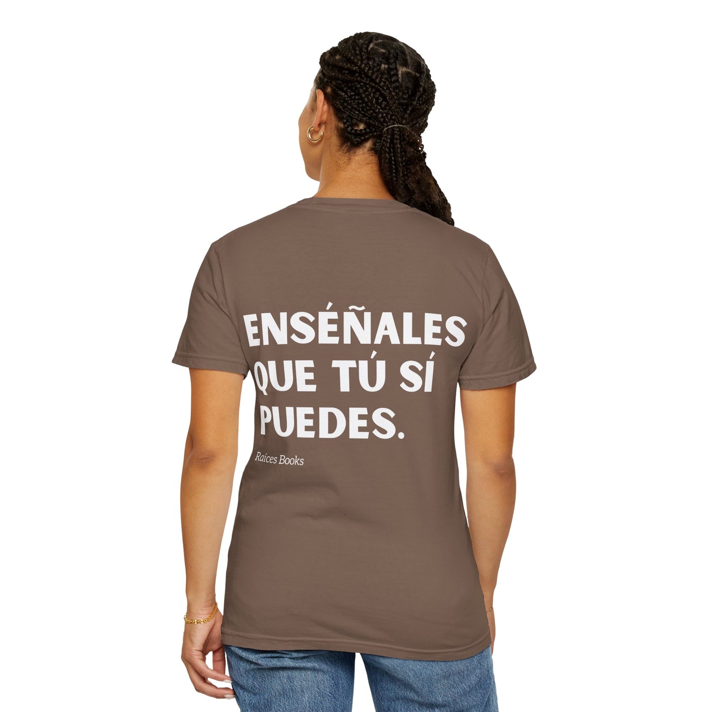 Garment-Dyed T-shirt - 'Show them that you can' Design