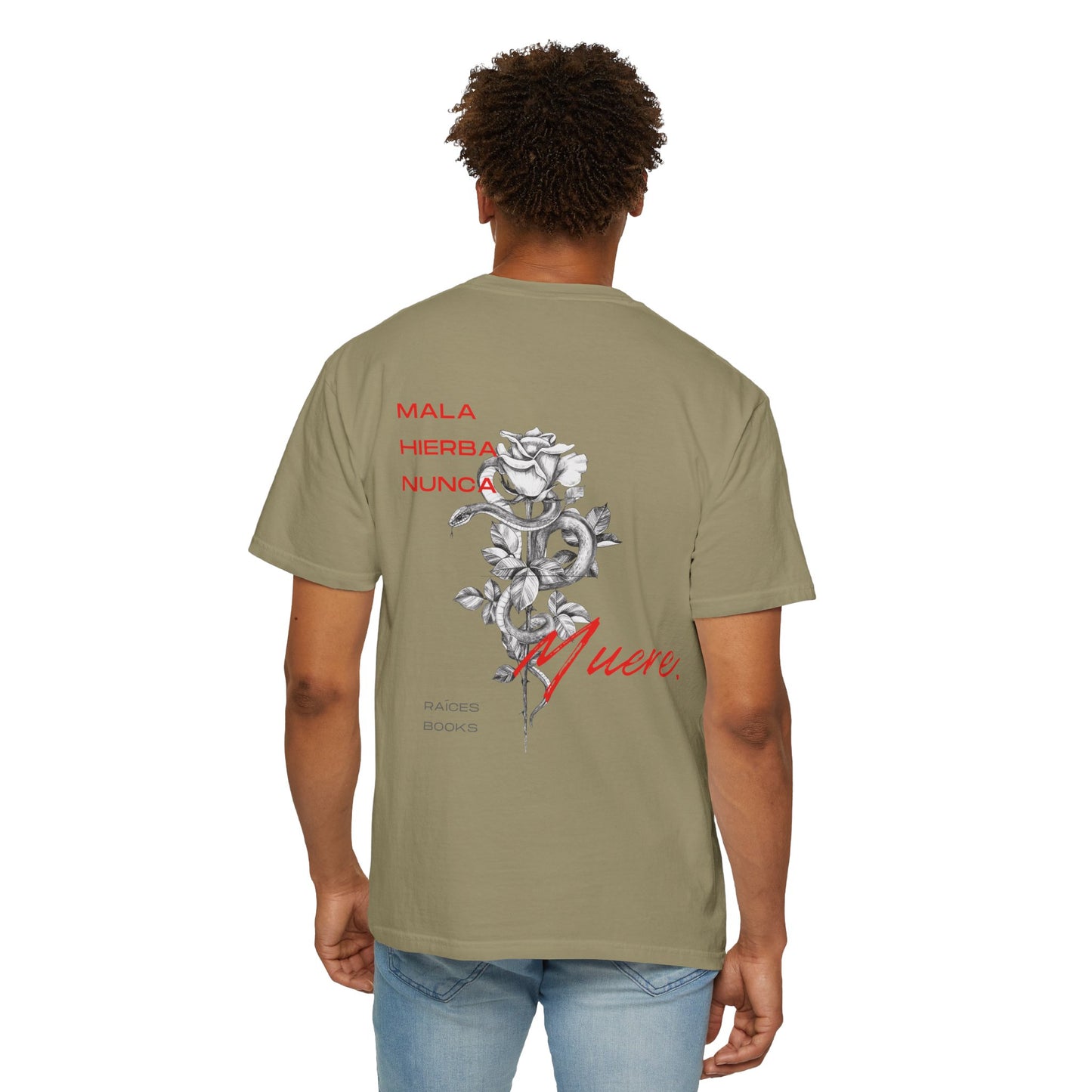 Unisex Garment-Dyed T-shirt with mala hierba nunca muere, rose, and serpent design