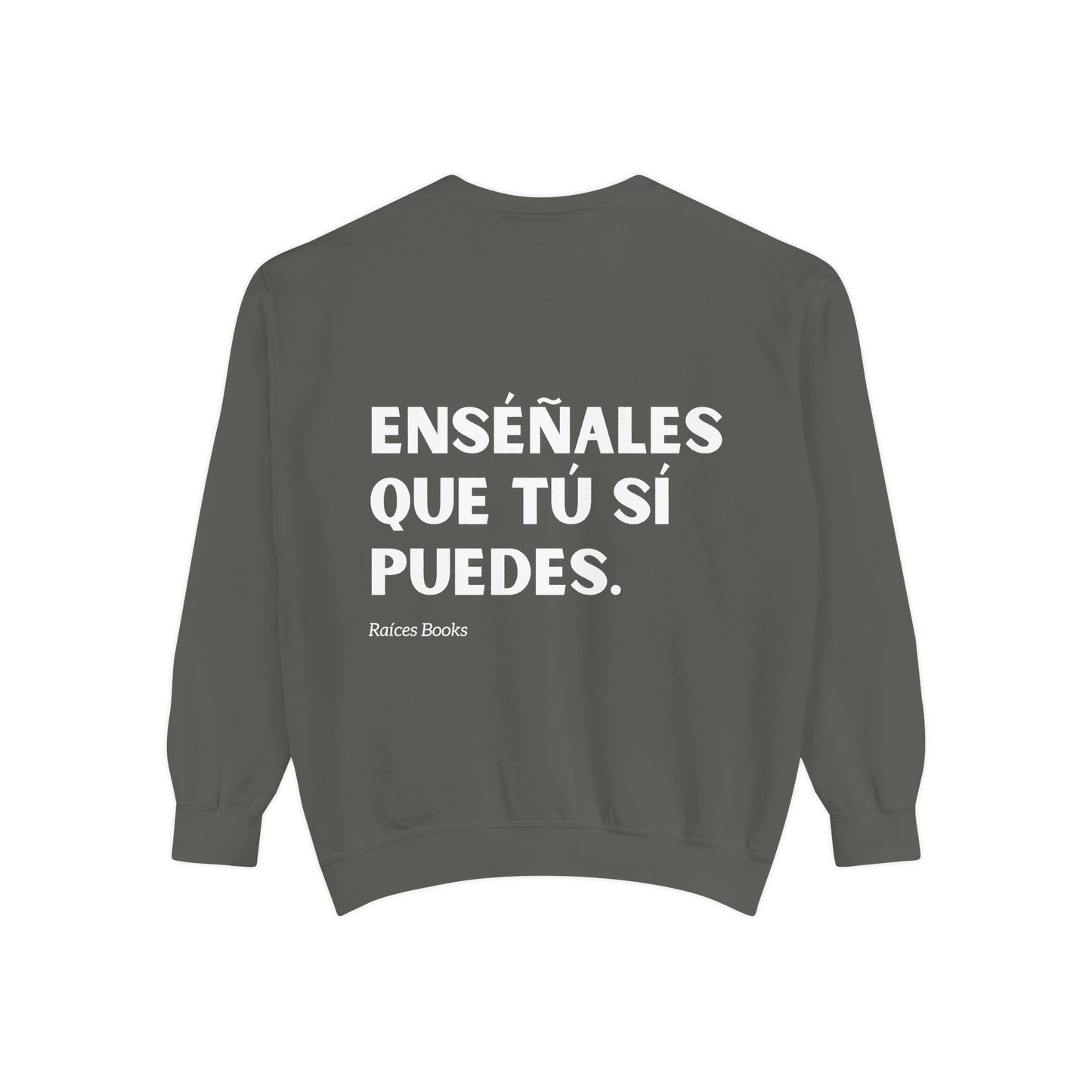 Garment-Dyed Sweatshirt - Show Them That You Can