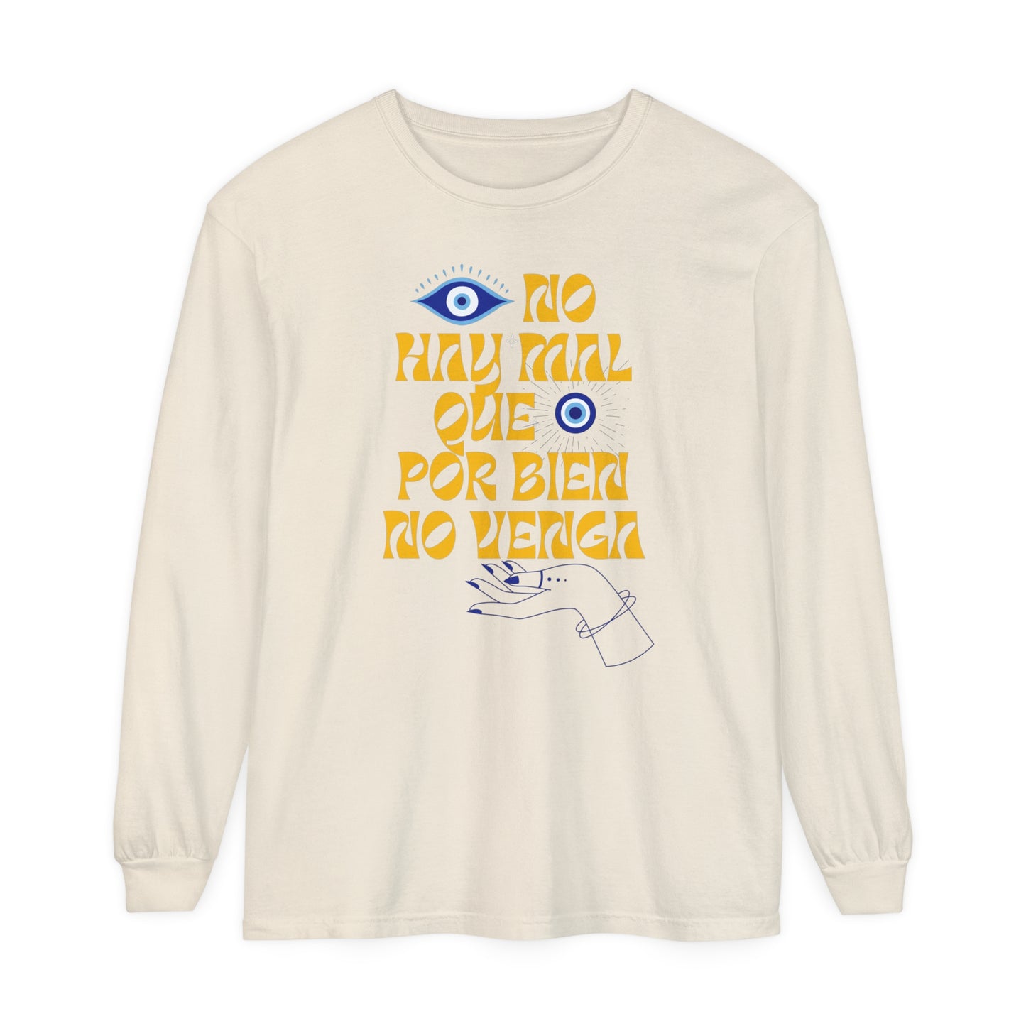 Long Sleeve T-Shirt with 'ojo' Design - No Hay Mal Que Por Bien No Venga