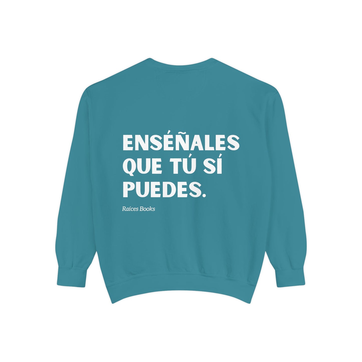 Garment-Dyed Sweatshirt - Show Them That You Can