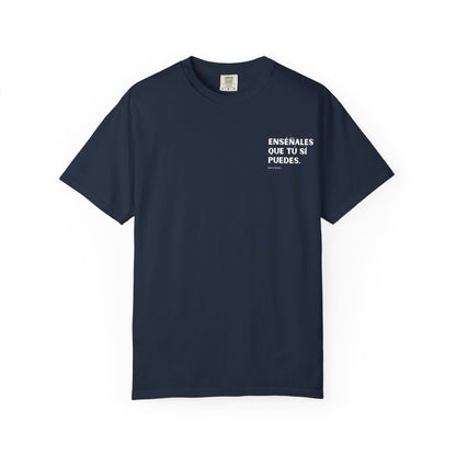 Garment-Dyed T-shirt - 'Show them that you can' Design