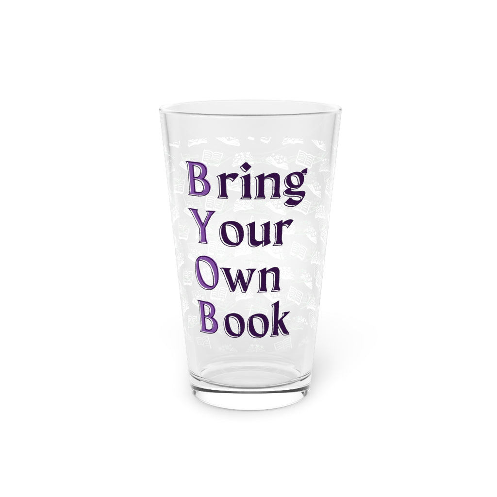 BYOB: Bring Your Own Book Pint Glass, 16oz for book lovers