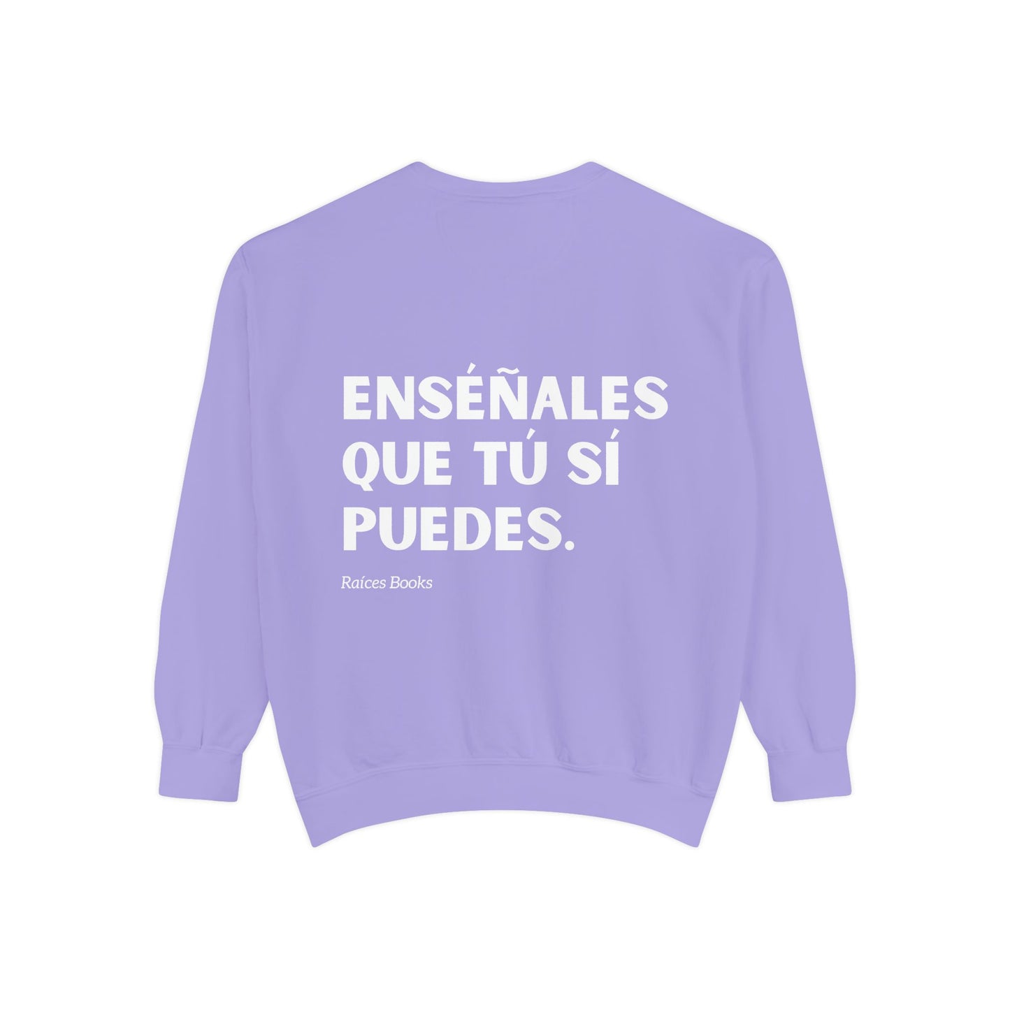 Garment-Dyed Sweatshirt - Show Them That You Can