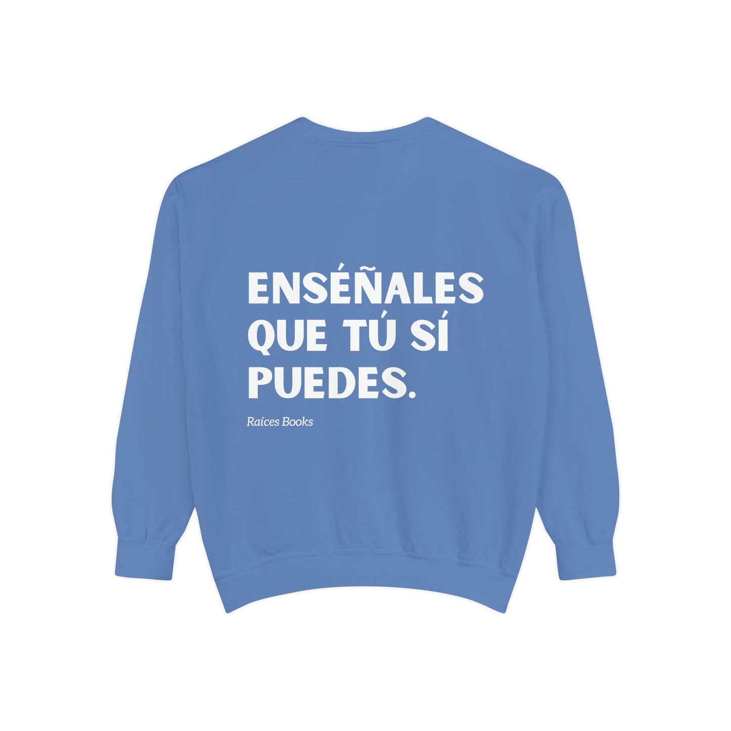 Garment-Dyed Sweatshirt - Show Them That You Can