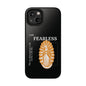 Fearless Impact-Resistant Phone Case, Protective Cover, Inspirational Gift, Unique Design, Motivational Cell Phone Case