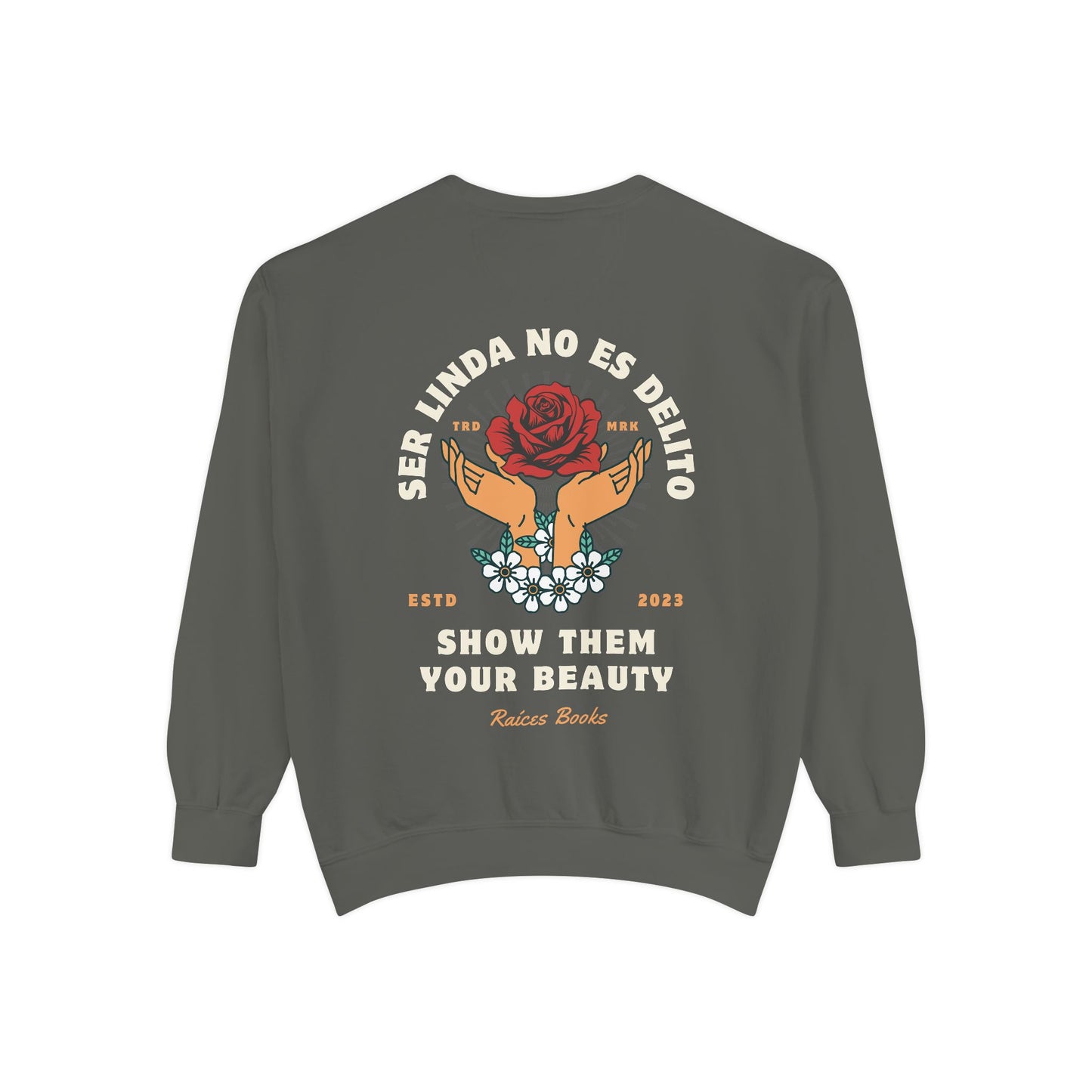 Sweatshirt - Ser Linda No Es Delito with Rose and Hands Design
