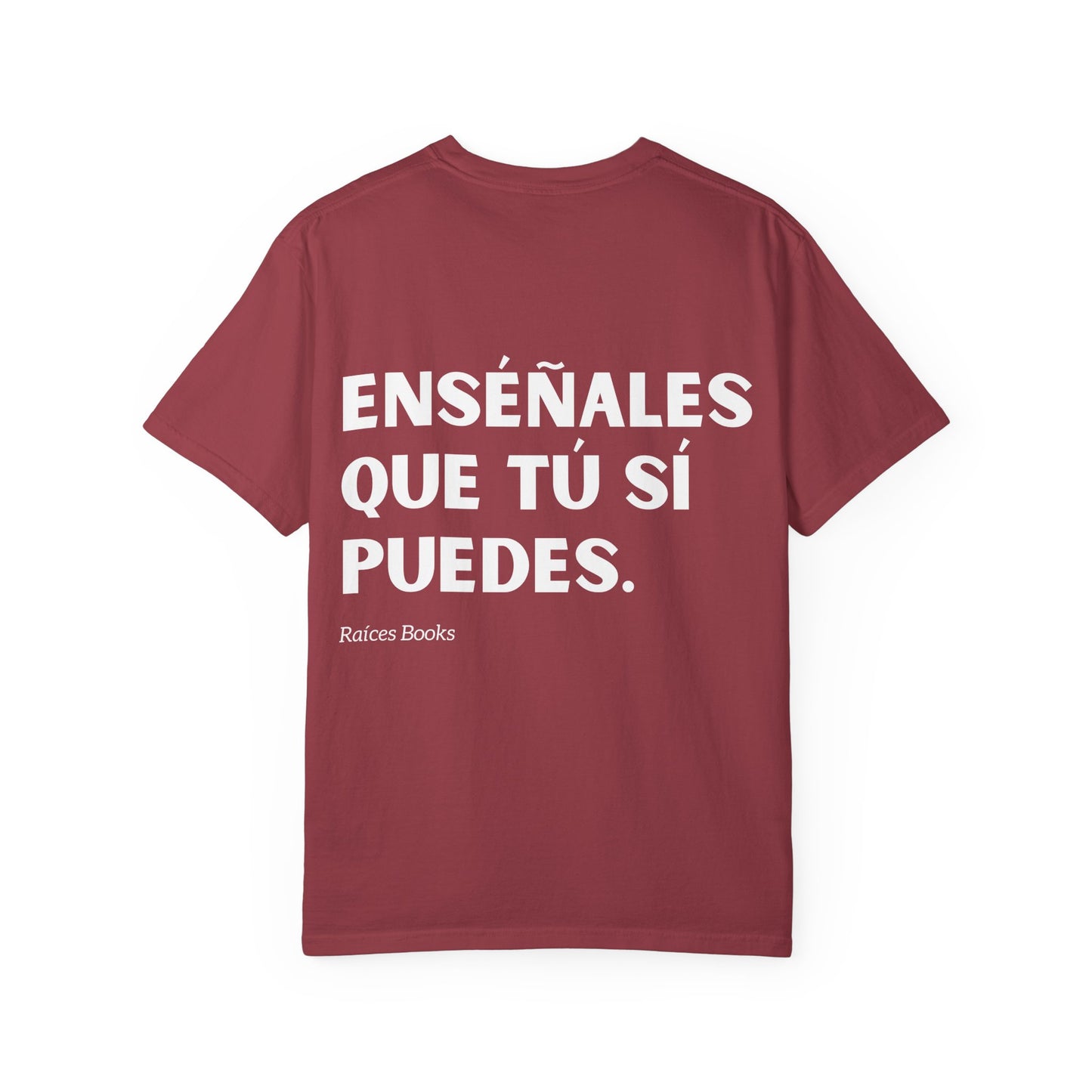 Garment-Dyed T-shirt - 'Show them that you can' Design