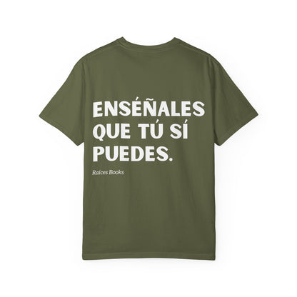 Garment-Dyed T-shirt - 'Show them that you can' Design