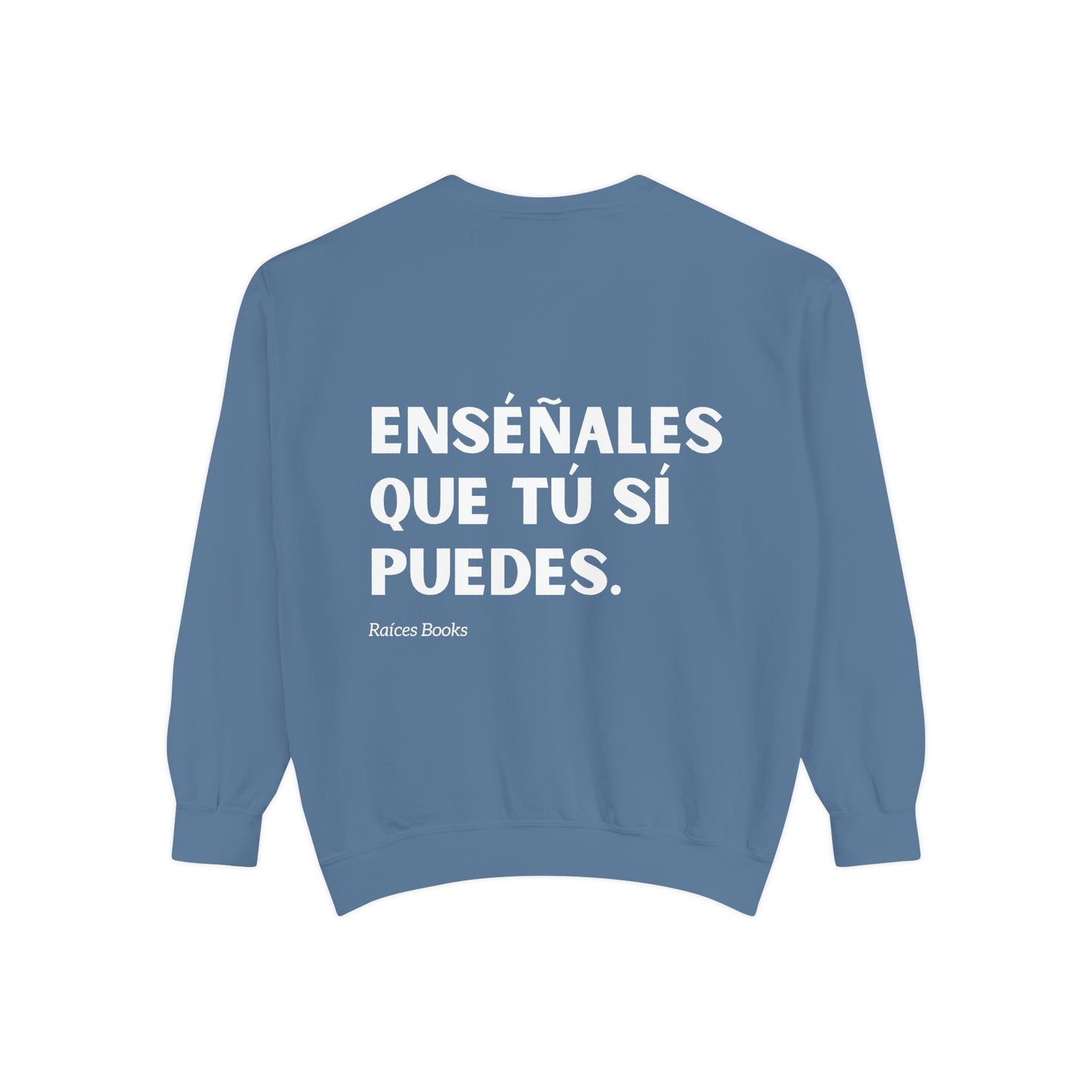 Garment-Dyed Sweatshirt - Show Them That You Can