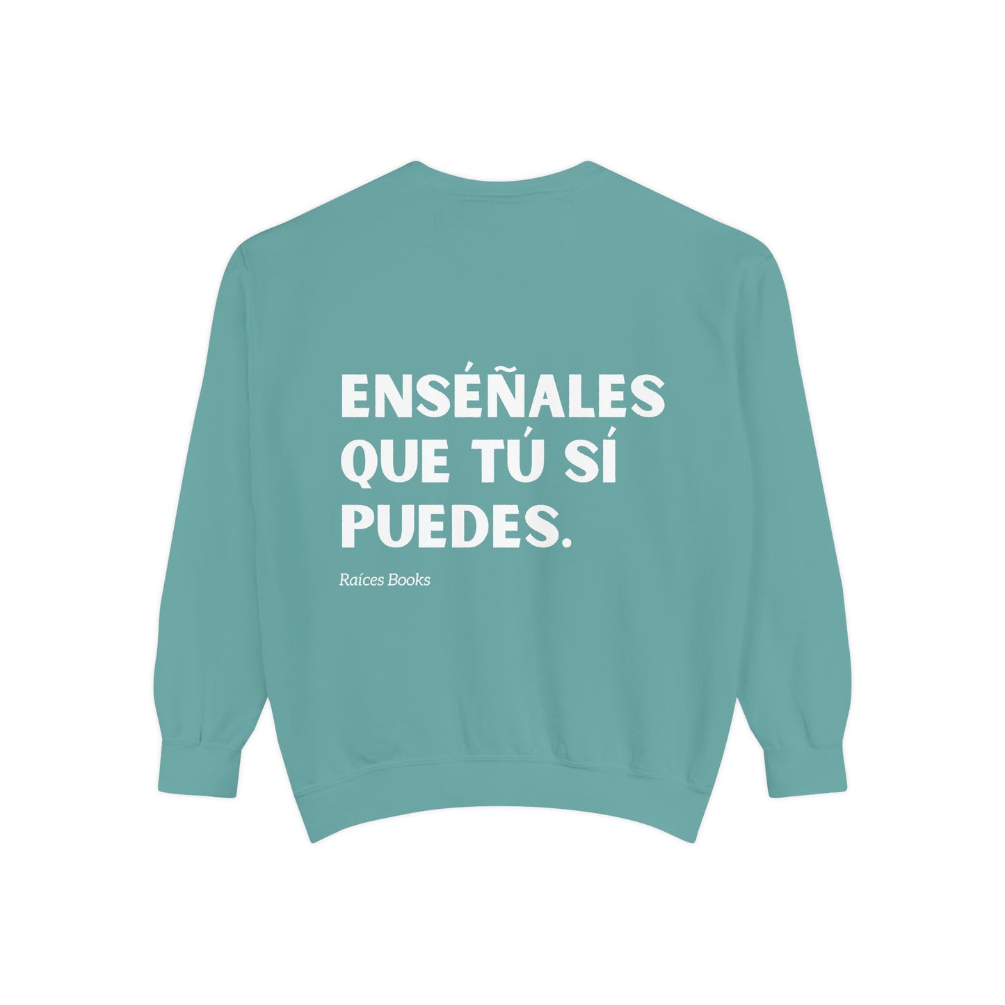 Garment-Dyed Sweatshirt - Show Them That You Can