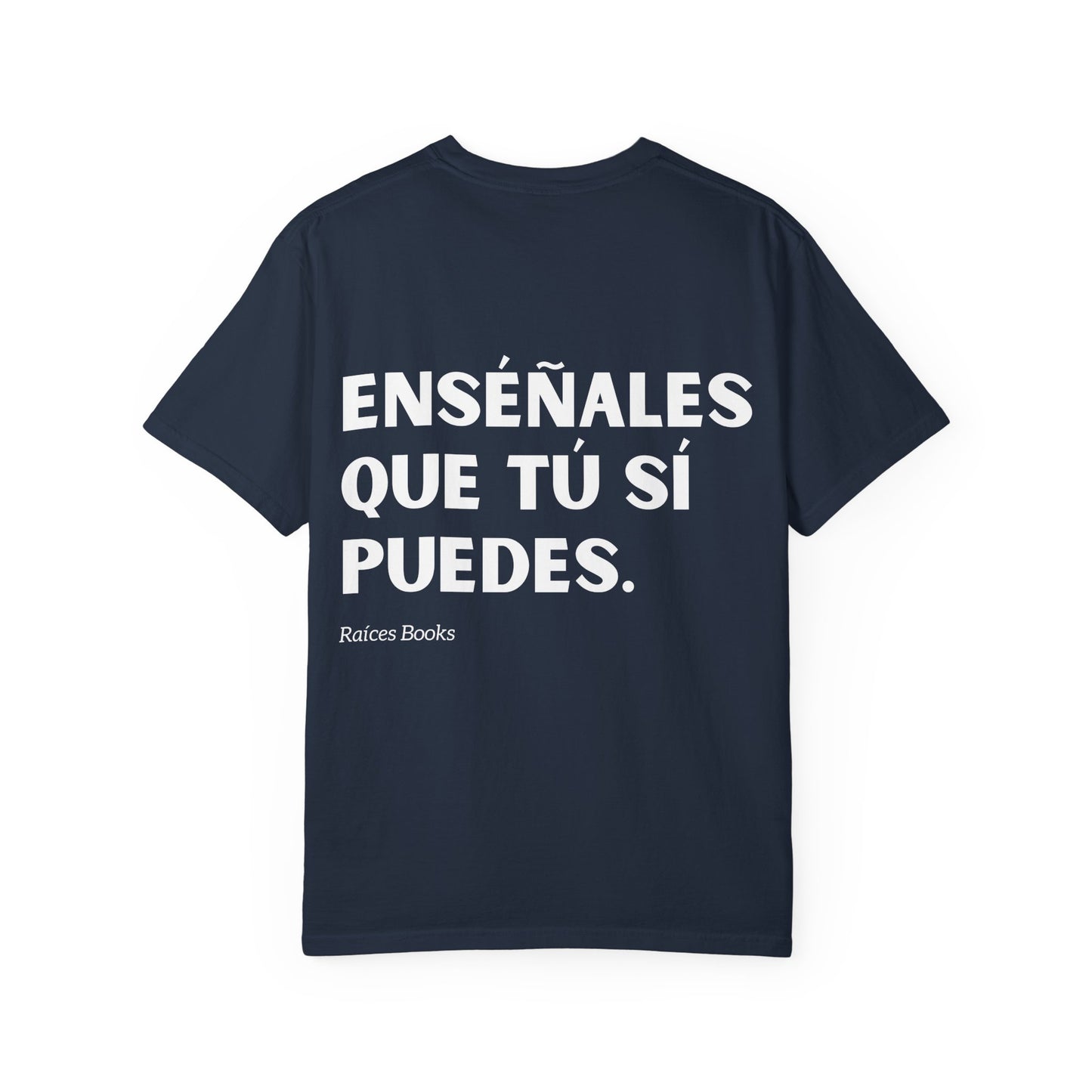 Garment-Dyed T-shirt - 'Show them that you can' Design