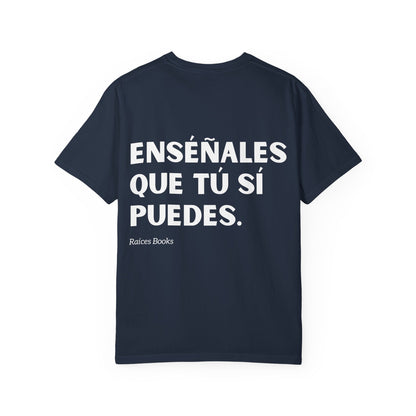 Garment-Dyed T-shirt - 'Show them that you can' Design