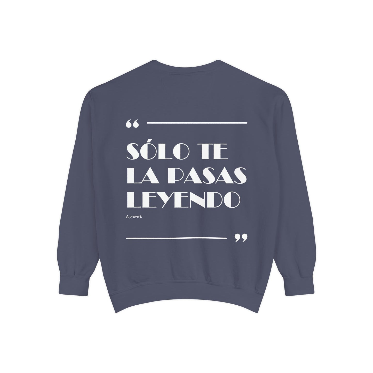 Solo Te La Pasas Leyendo Crewneck Sweatshirt
