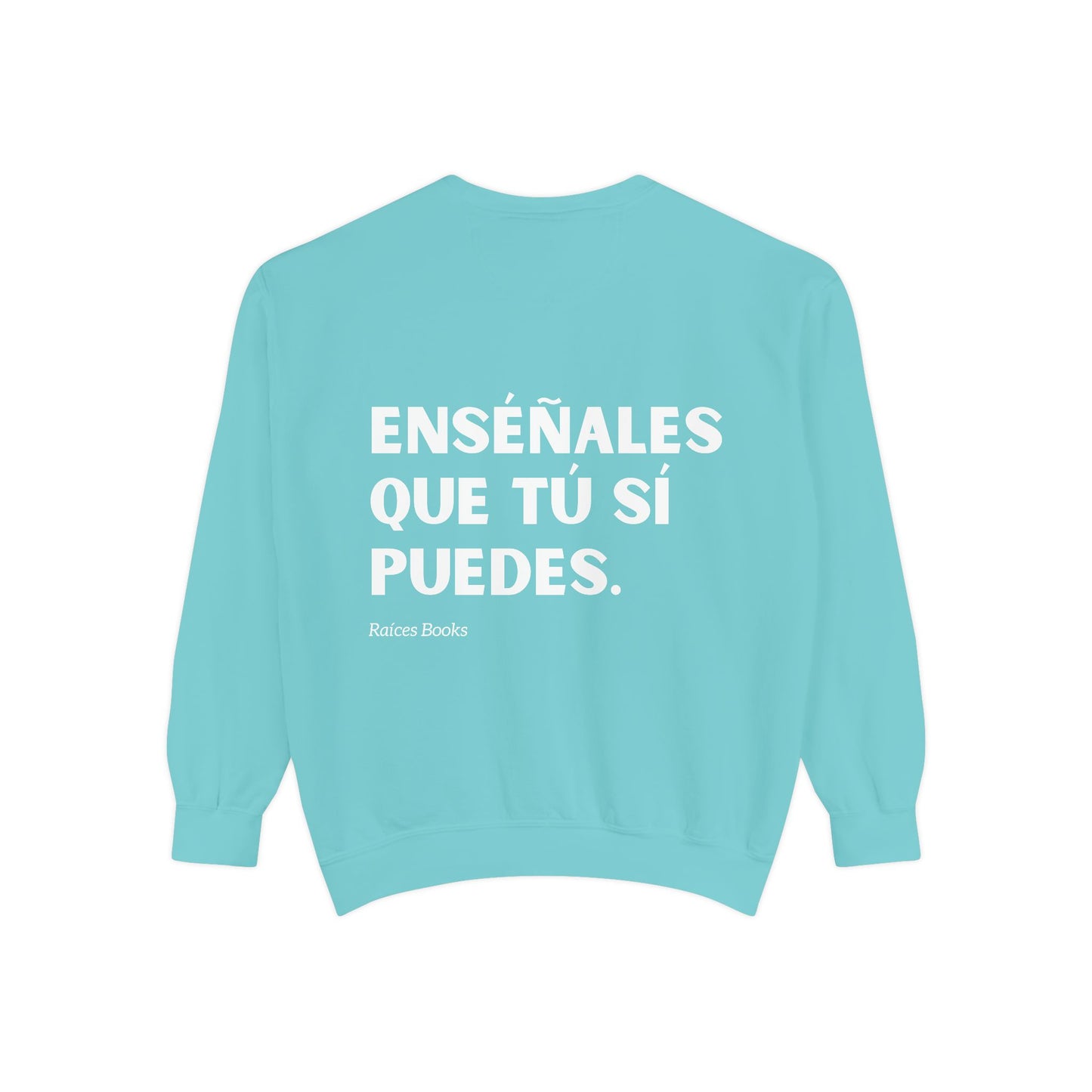 Garment-Dyed Sweatshirt - Show Them That You Can