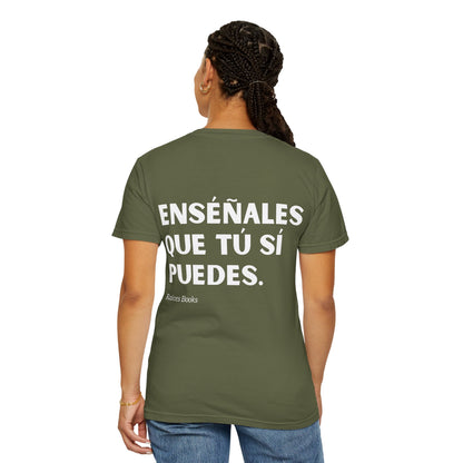 Garment-Dyed T-shirt - 'Show them that you can' Design