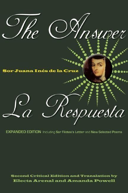 The Answer / La Respuesta (Expanded Edition): Including Sor Filotea's Letter and New Selected Poems (Expanded) (2ND ed.) by Sor Juana Inés de la Cruz
