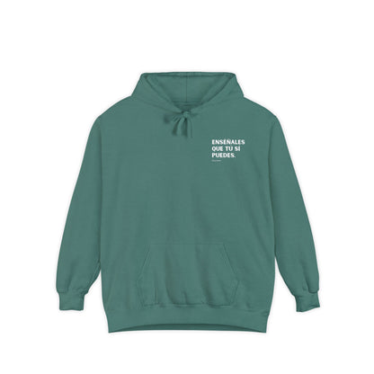 Garment-Dyed Hoodie - Show Them That You Can