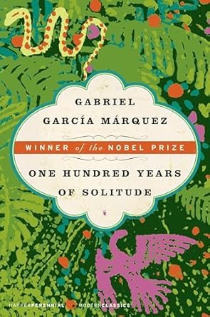 One Hundred Years of Solitude by Gabriel García Márquez