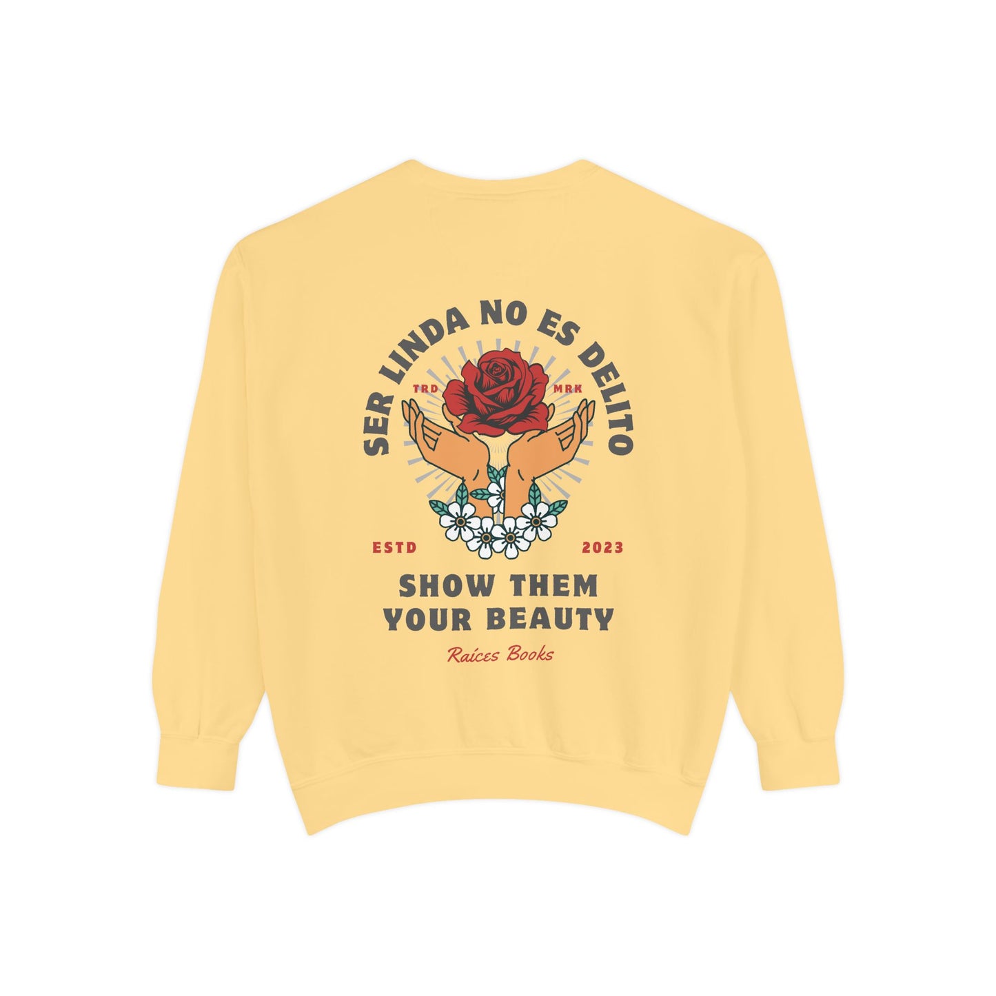 Sweatshirt - Ser Linda No Es Delito with Rose and Hands Design
