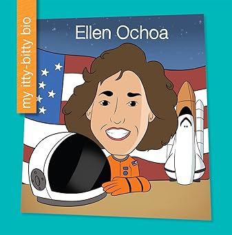 Ellen Ochoa (My Early Library: My Itty-Bitty Bio) by Brenda Perez Mendoza