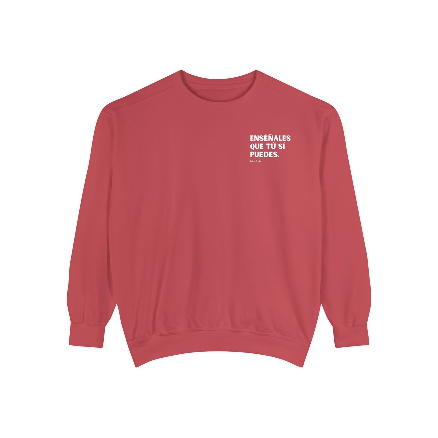 Garment-Dyed Sweatshirt - Show Them That You Can