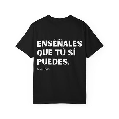 Garment-Dyed T-shirt - 'Show them that you can' Design