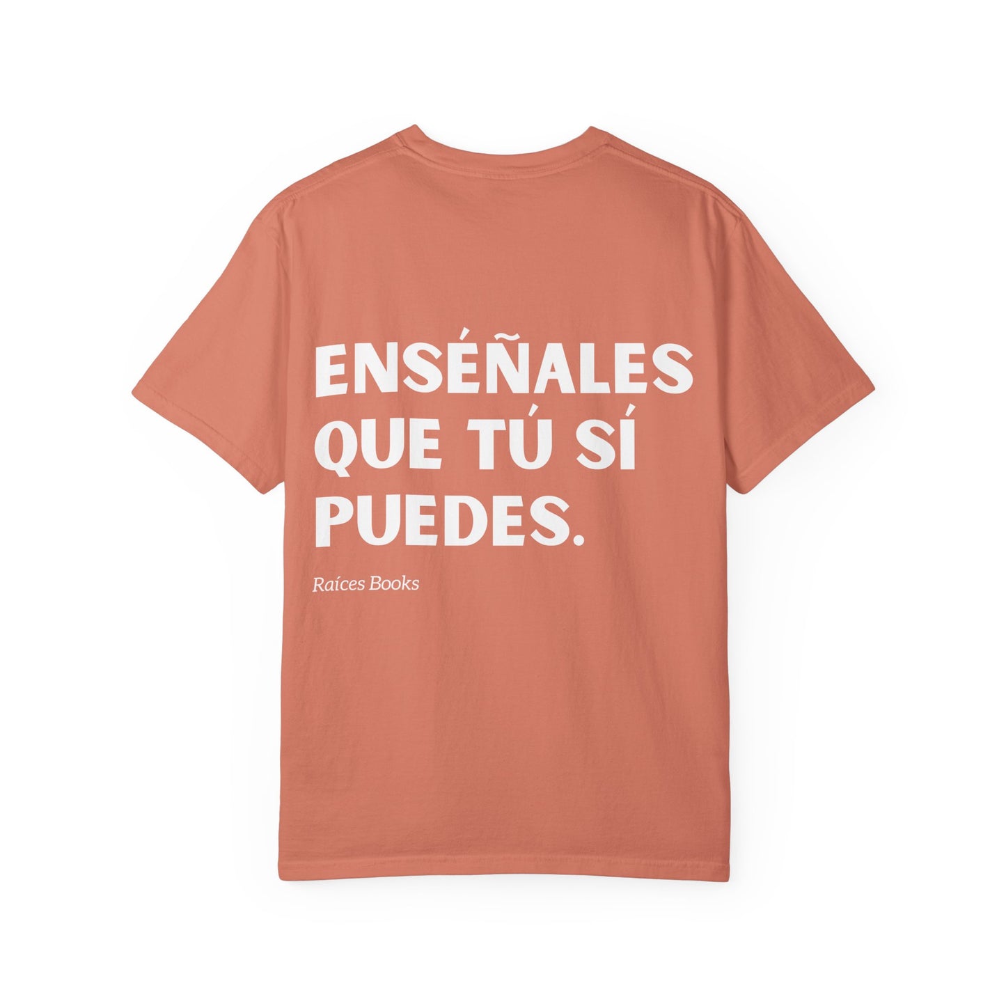 Garment-Dyed T-shirt - 'Show them that you can' Design