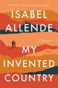 My Invented Country: A Memoir by Isabel Allende