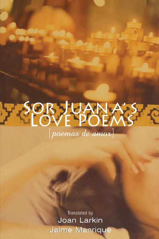 Sor Juana's Love Poems by Sor Juana Ines de la Cruz