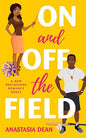 On and Off the Field (A New Beginnings Romance Novel) by Anastasia Dean