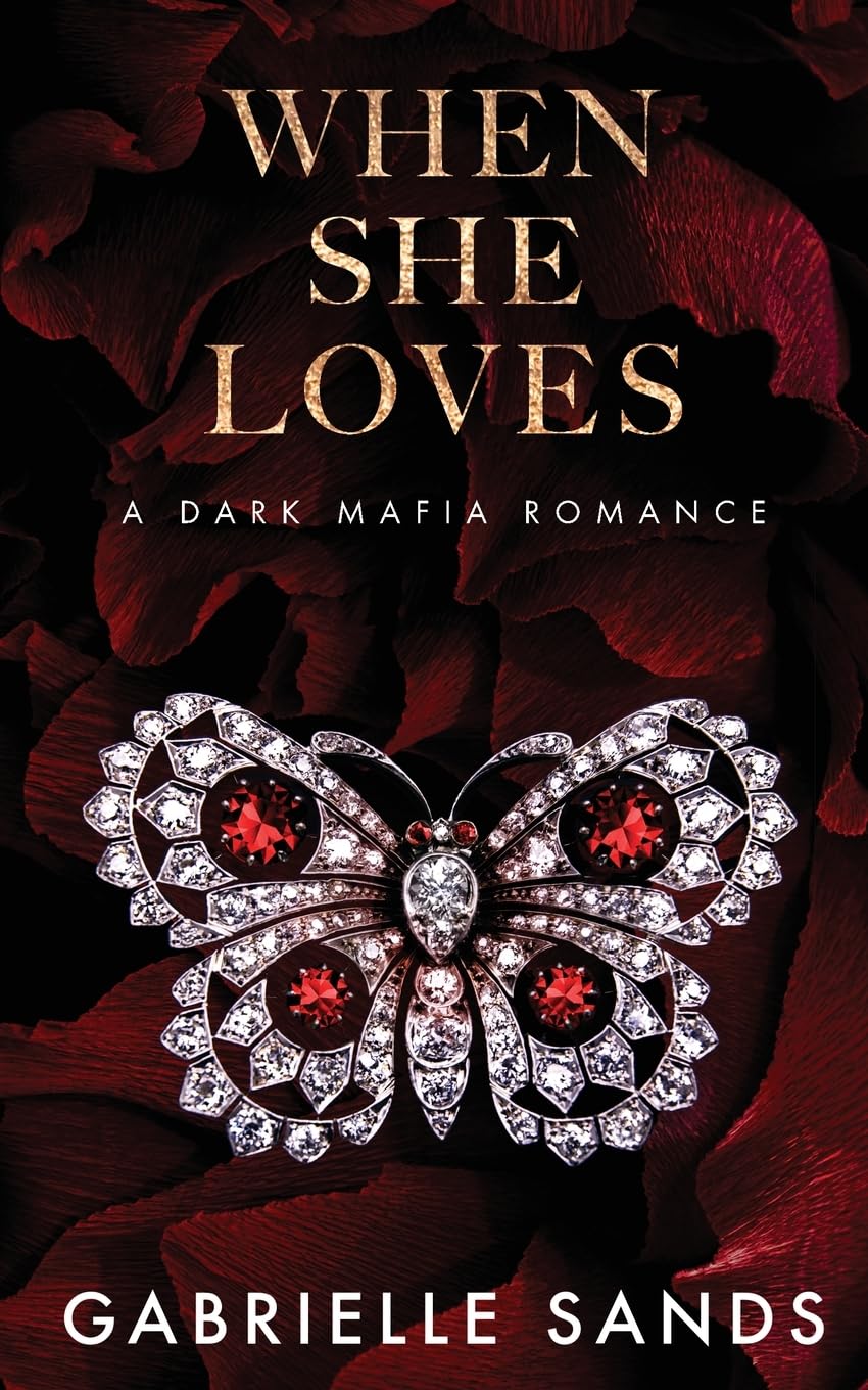 When She Loves: A Dark Mafia Romance by Gabrielle Sands  Book 4 of 4: The Fallen