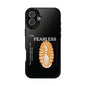 Fearless Impact-Resistant Phone Case, Protective Cover, Inspirational Gift, Unique Design, Motivational Cell Phone Case