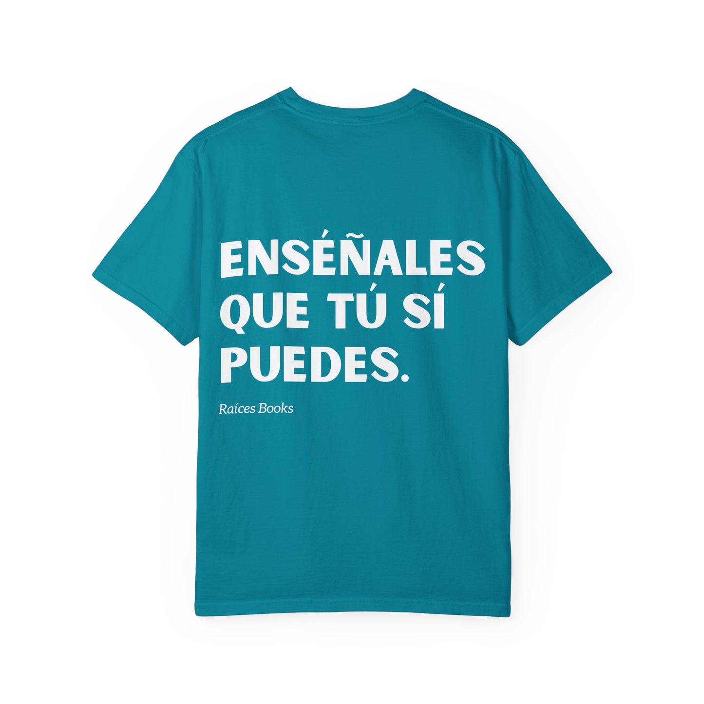 Garment-Dyed T-shirt - 'Show them that you can' Design