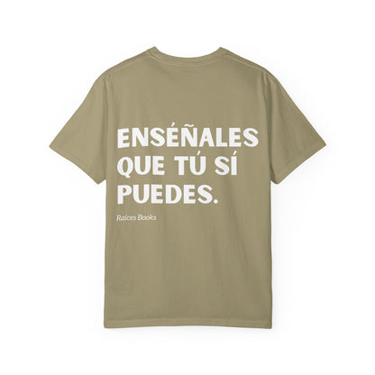 Garment-Dyed T-shirt - 'Show them that you can' Design