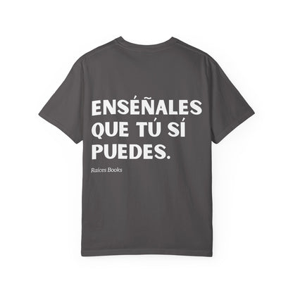 Garment-Dyed T-shirt - 'Show them that you can' Design