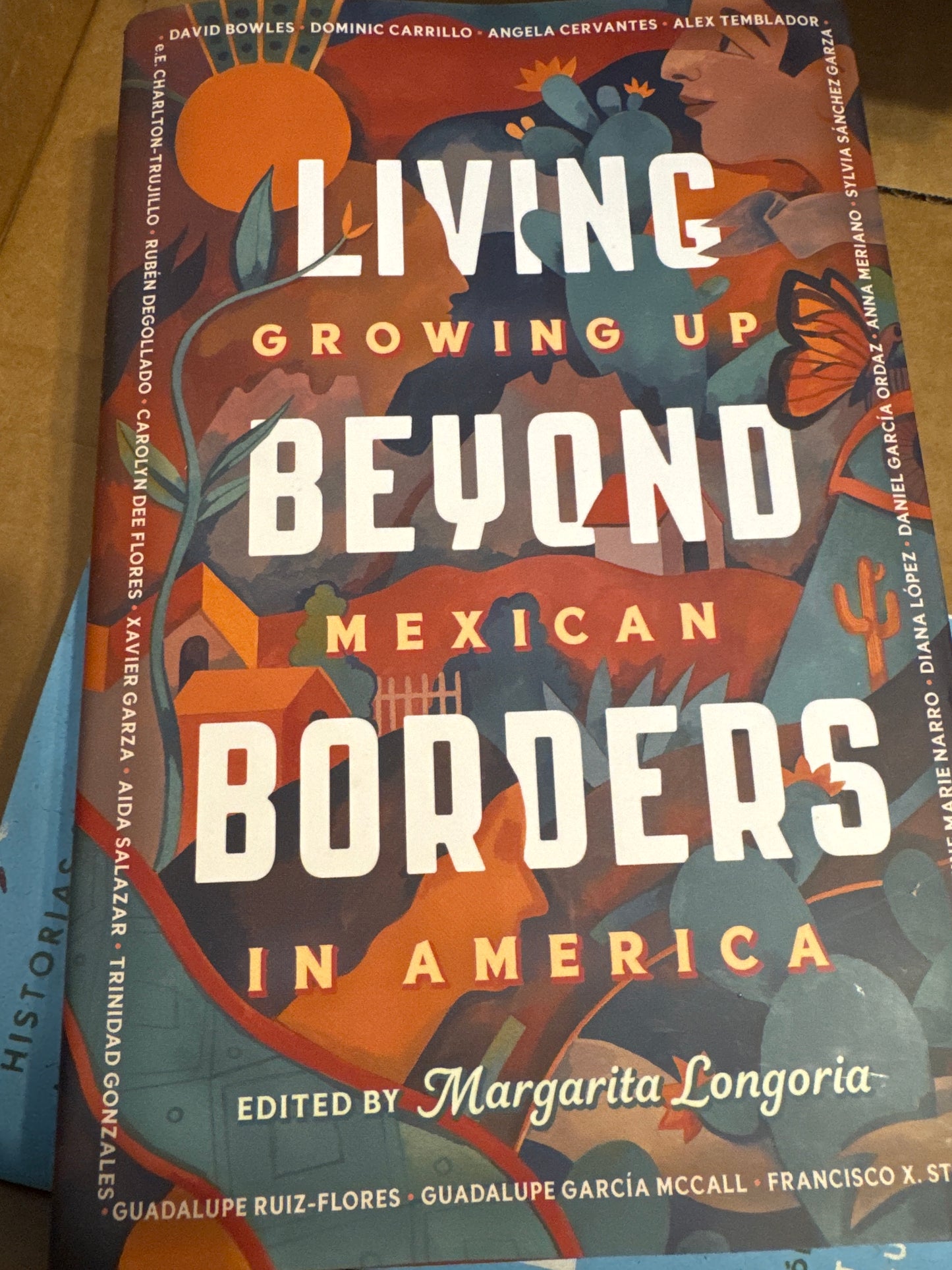 Living Beyond Borders: Growing up Mexican in America by Margarita Longoria