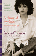 A House of My Own: Stories from My Life (Vintage International) by Sandra Cisneros