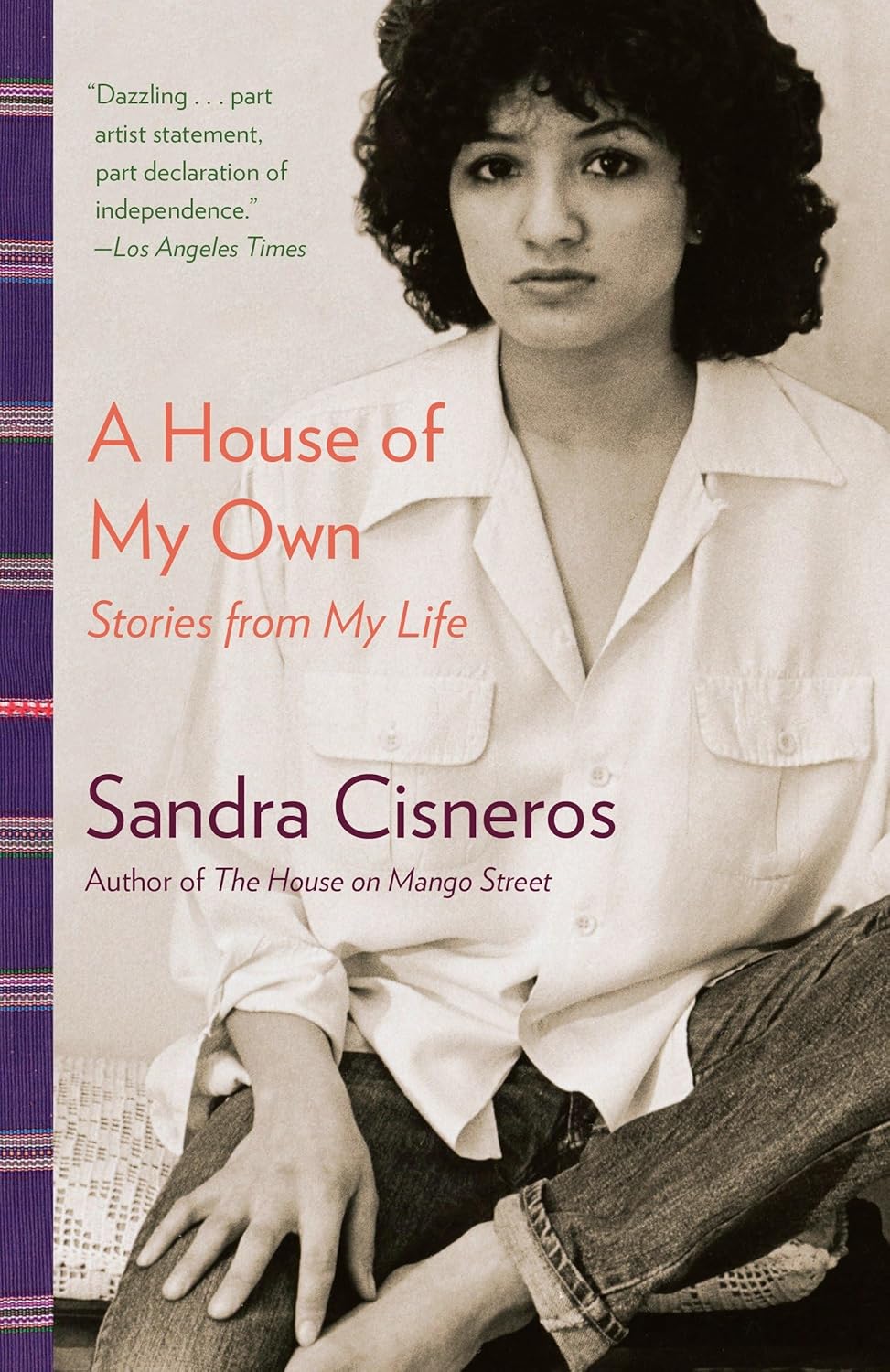 A House of My Own: Stories from My Life (Vintage International) by Sandra Cisneros