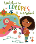 Isabel and her Colores Go to School (English and Spanish Edition) by Alexandra Alessandri and Courtney Dawson