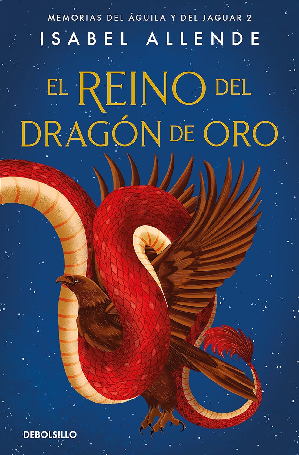 Kingdom of the Golden Dragon (Book 2 of 3: MEMORIAS DE ÁGUILA Y DEL JAGUAR) by Isabel Allende